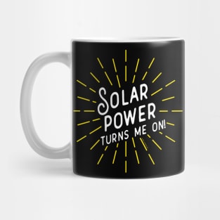 Solar Power Turns Me On Mug